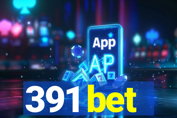 391 bet